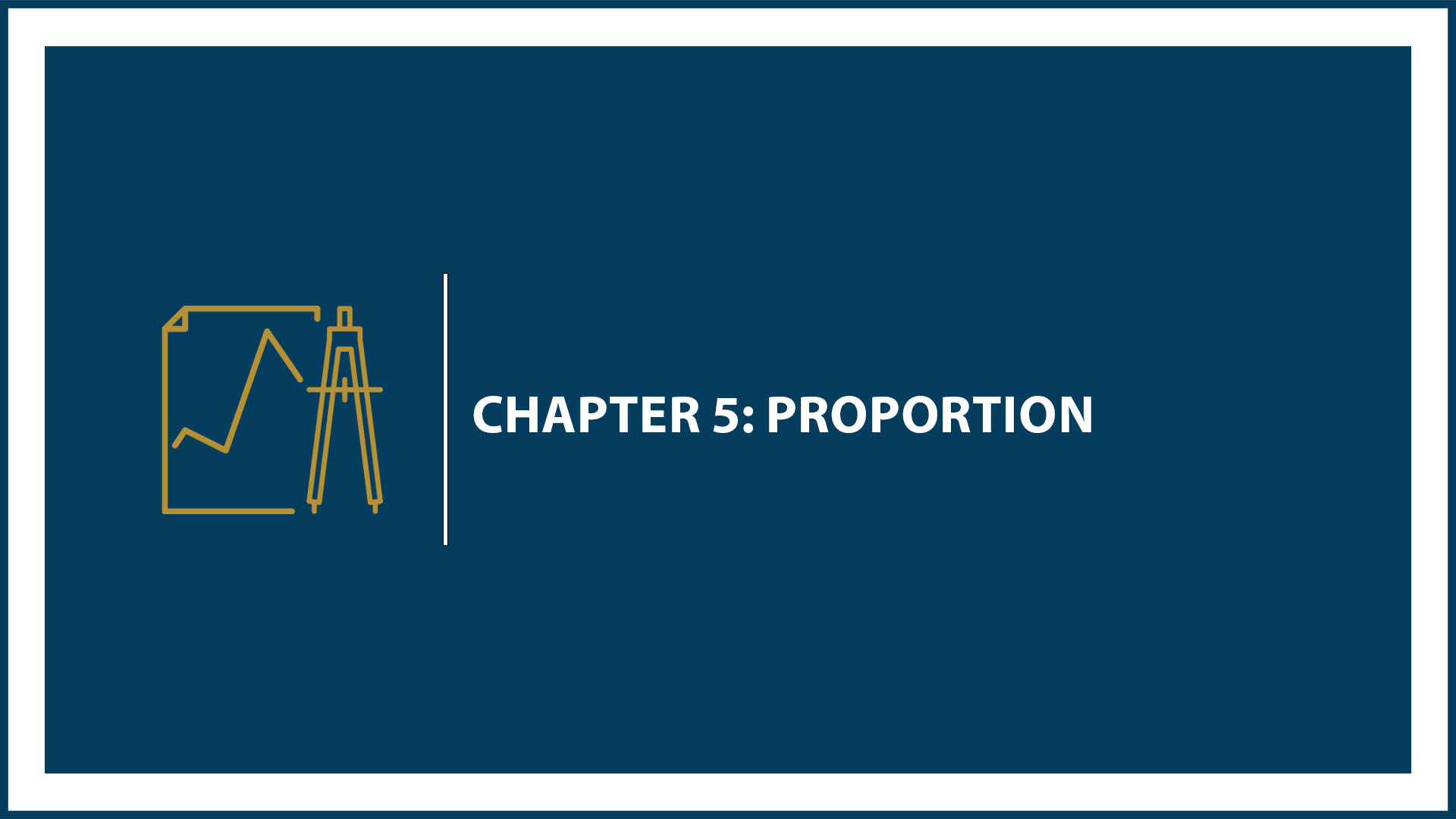 Chapter 5: Proportion